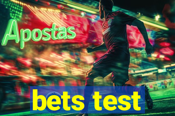 bets test