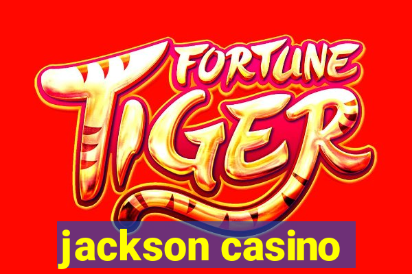 jackson casino