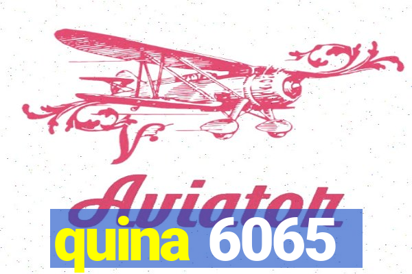 quina 6065