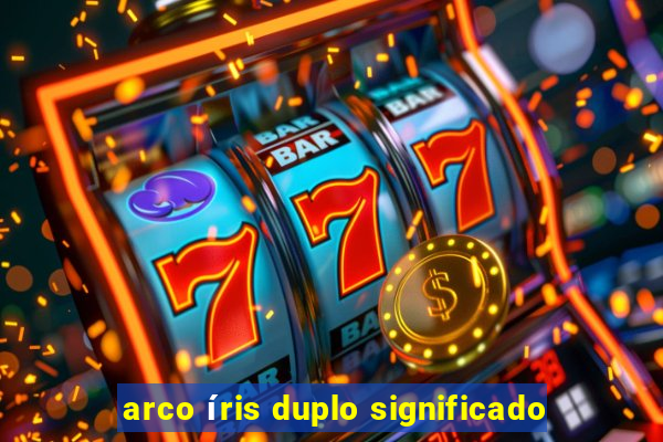 arco íris duplo significado