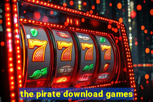 the pirate download games