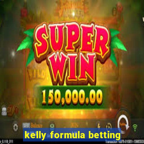 kelly formula betting