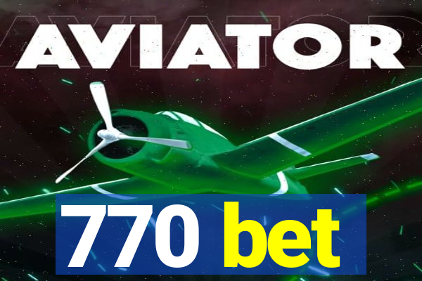 770 bet