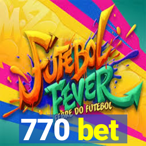 770 bet