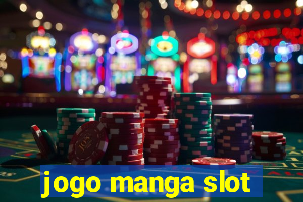 jogo manga slot