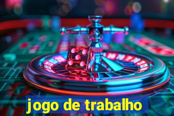 jogo de trabalho