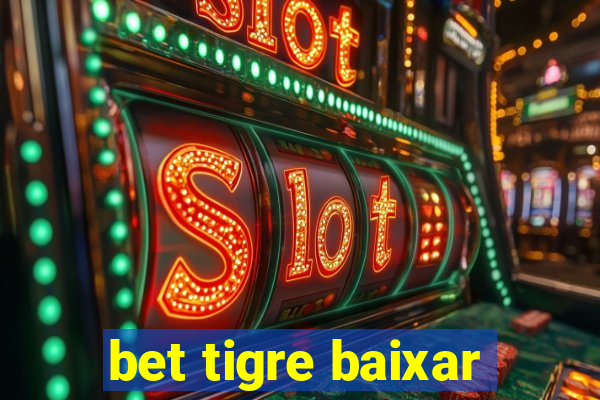 bet tigre baixar