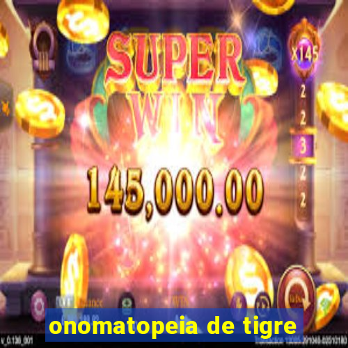 onomatopeia de tigre