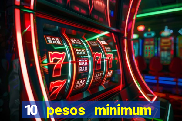 10 pesos minimum deposit casino philippines