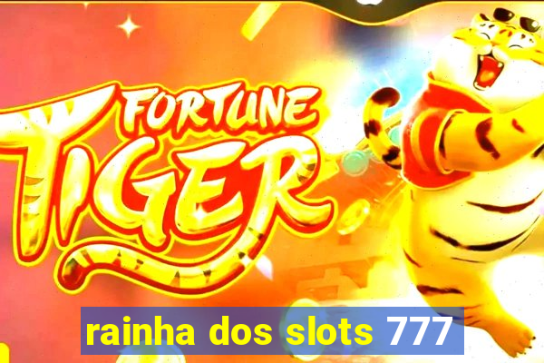 rainha dos slots 777