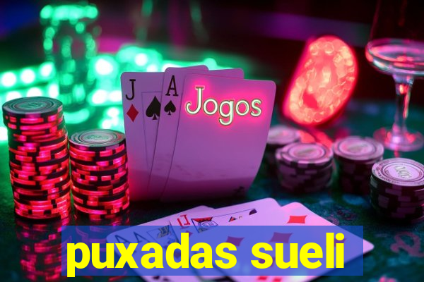 puxadas sueli