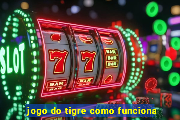 jogo do tigre como funciona