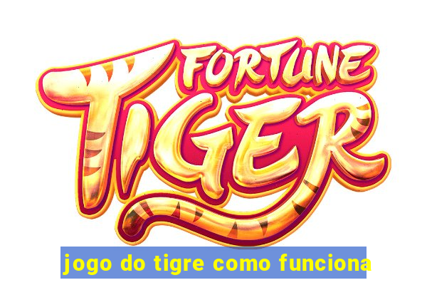 jogo do tigre como funciona