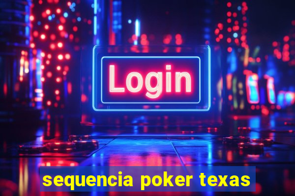 sequencia poker texas