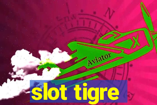 slot tigre