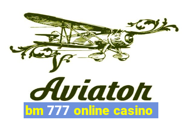 bm 777 online casino