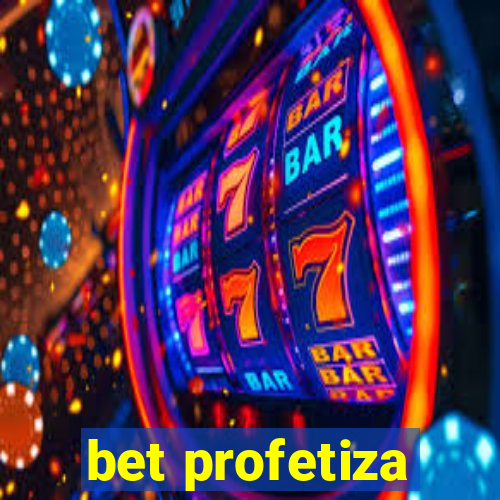 bet profetiza