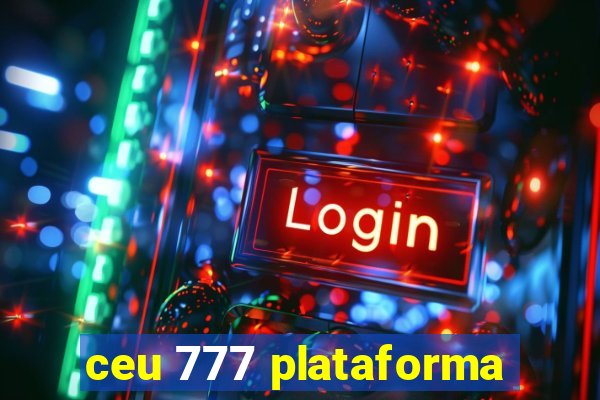 ceu 777 plataforma