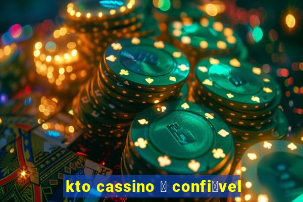 kto cassino 茅 confi谩vel