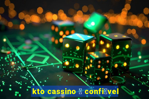 kto cassino 茅 confi谩vel