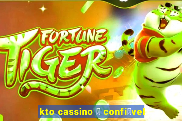 kto cassino 茅 confi谩vel