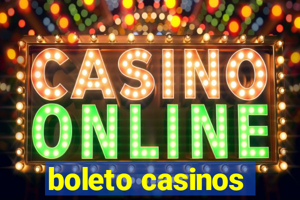 boleto casinos