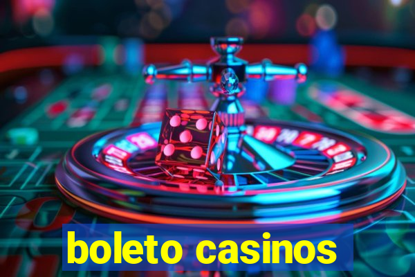 boleto casinos