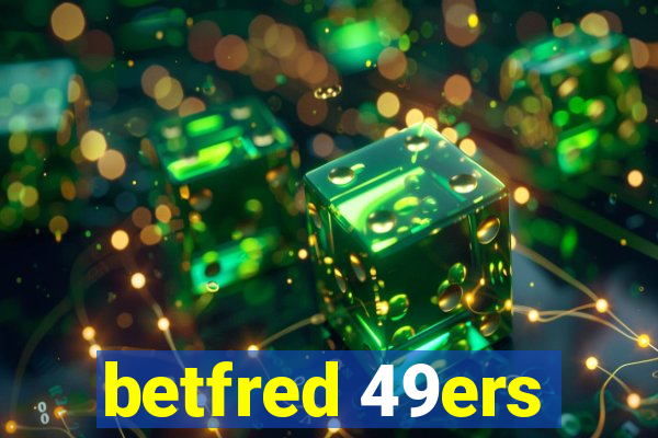 betfred 49ers