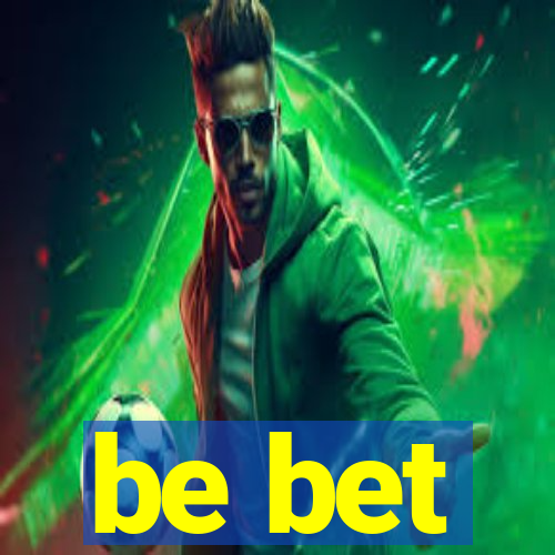 be bet