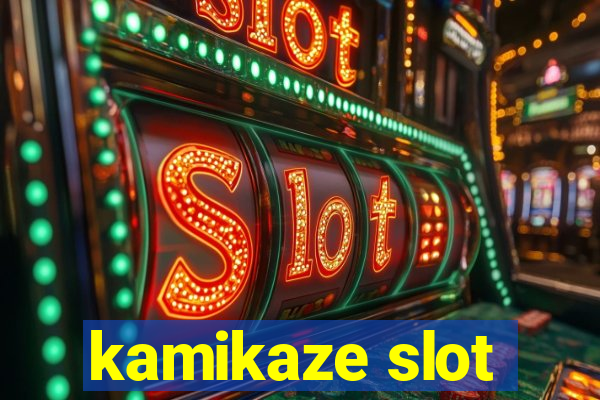 kamikaze slot