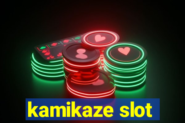 kamikaze slot