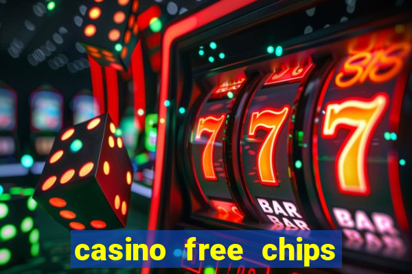 casino free chips no deposit