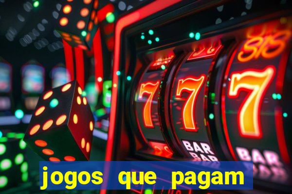 jogos que pagam dinheiro de verdade