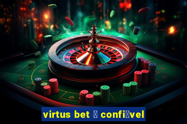 virtus bet 茅 confi谩vel