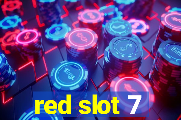 red slot 7