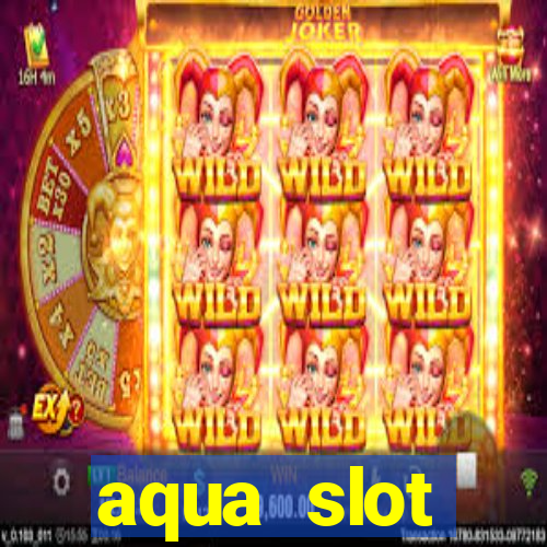 aqua slot porcentagem de jogos