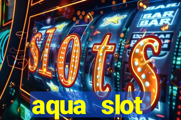 aqua slot porcentagem de jogos