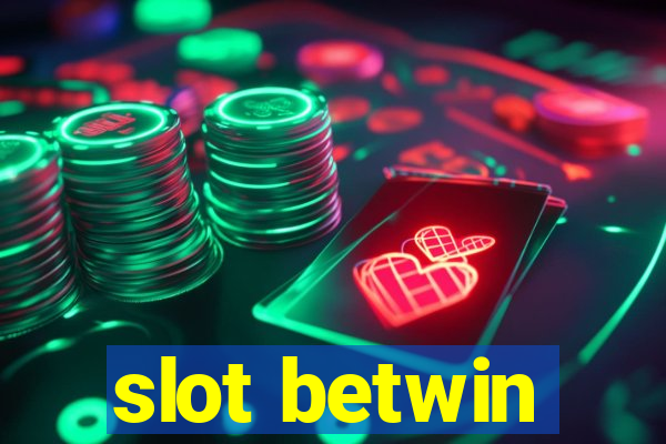 slot betwin