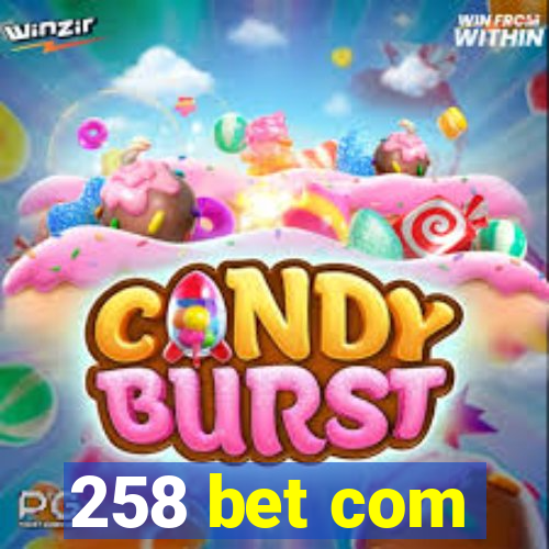 258 bet com