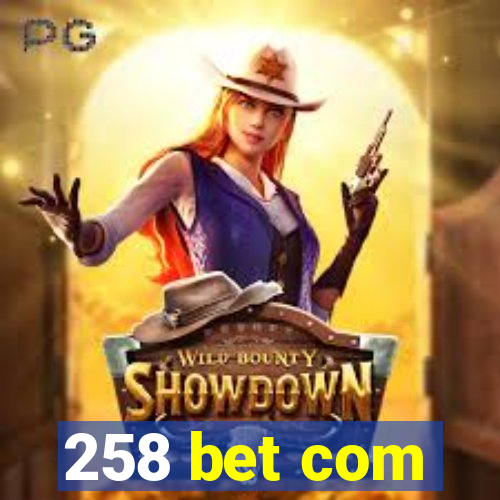 258 bet com