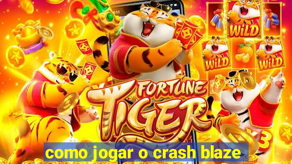 como jogar o crash blaze