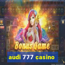 audi 777 casino