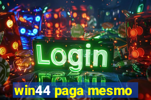 win44 paga mesmo