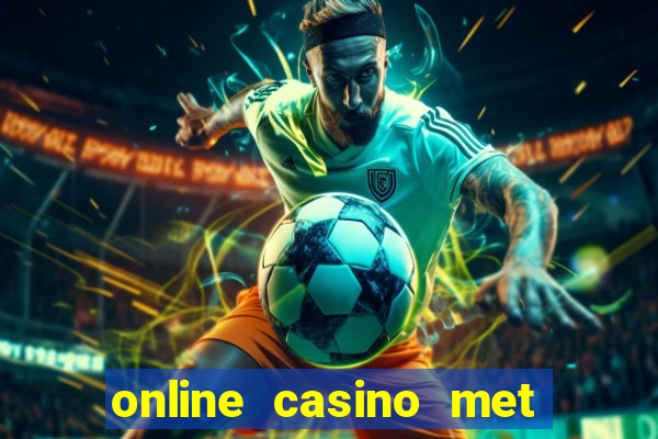 online casino met echt geld