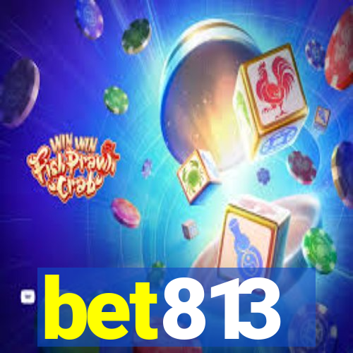 bet813