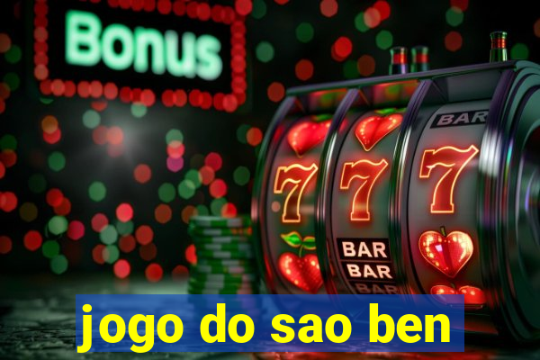 jogo do sao ben