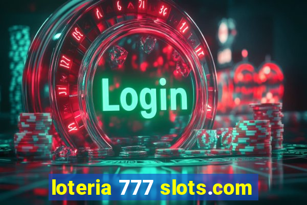 loteria 777 slots.com