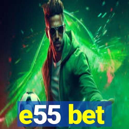 e55 bet