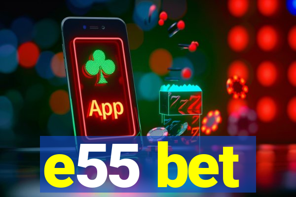 e55 bet