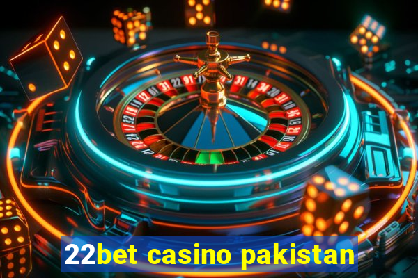 22bet casino pakistan